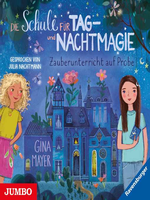 Title details for Die Schule für Tag- und Nachtmagie. Zauberunterricht auf Probe [Band 1] by Julia Nachtmann - Available